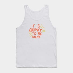 It's Going to Be Okay Tank Top